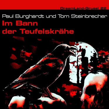 Dreamland Grusel, Folge 22: Im Bann der Teufelskrähe by Paul Burghardt - album cover
