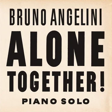 ALONE TOGETHER ! by Bruno Angelini - album cover