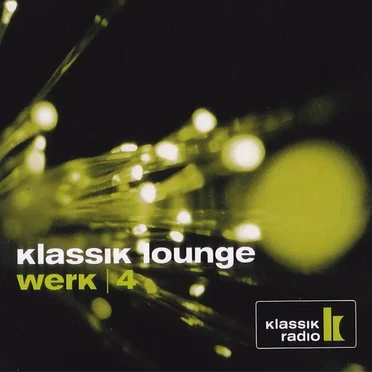 Klassik Lounge, Werk 4 by Various Artists - album cover