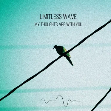 My Thoughts Are With You by Limitless Wave - album cover