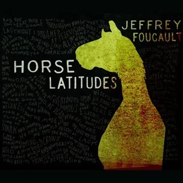 Horse Latitudes by Jeffrey Foucault - album cover