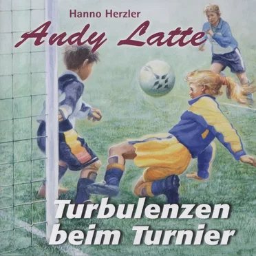 Andy Latte 3 - Turbulenzen beim Turnier by Andy Latte - album cover