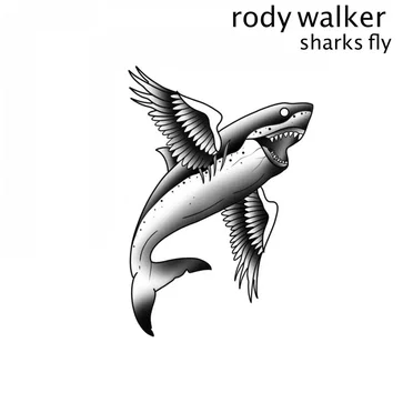 Sharks Fly by Rody Walker - album cover