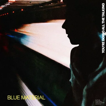 You're Doing All The Talking by Blue Material - album cover