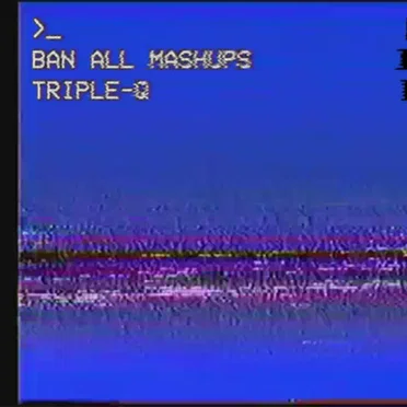 BAN ALL MASHUPS