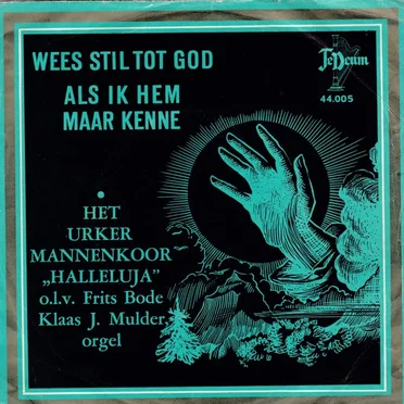 Wees stil tot God / Als ik Hem maar kenne