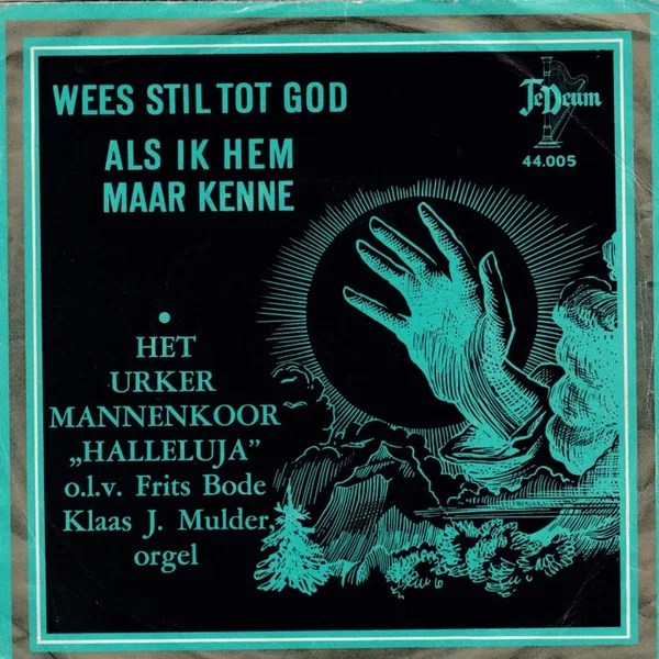 Wees stil tot God / Als ik Hem maar kenne