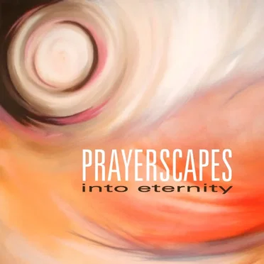 Into Eternity by PRAYERscapes - album cover