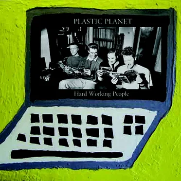 Hard Working People by Plastic Planet - album cover