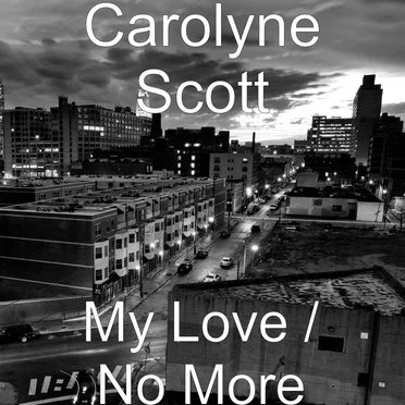 My Love / No More