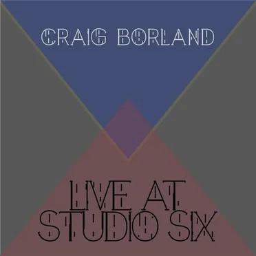Live At Studio Six by Craig Borland - album cover