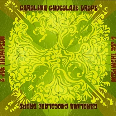 Carolina Chocolate Drops & Joe Thompson