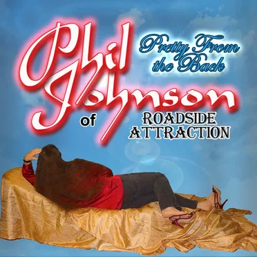Pretty From the Back by Phil Johnson of Roadside Attraction - album cover