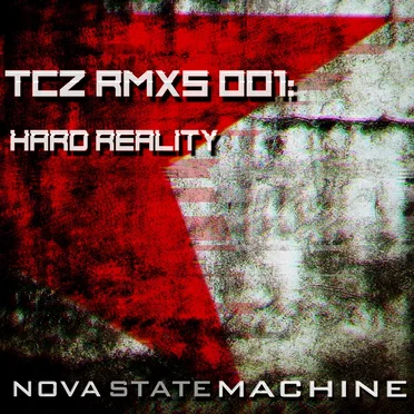 TCZ RMXs 001: Hard Reality