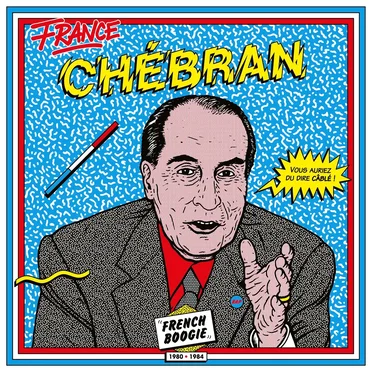 France chébran : French Boogie 1980-1985 by Various Artists - album cover