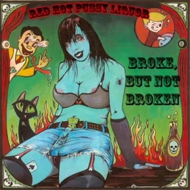 Broke, but Not Broken by Red Hot Pussy Liquor - album cover