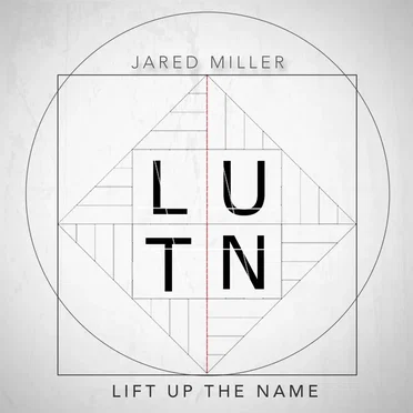 Lift Up the Name by Jared Miller - album cover