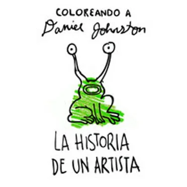 Coloreando A Daniel Johnston: La Historia de un Artista (Homenaje a Daniel Johnston) by Various Artists - album cover