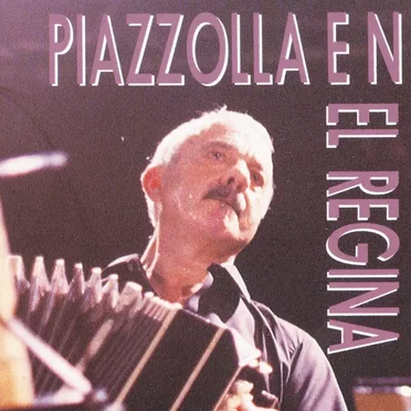 Piazzolla en el Regina by Astor Piazzolla y su Quinteto - album cover