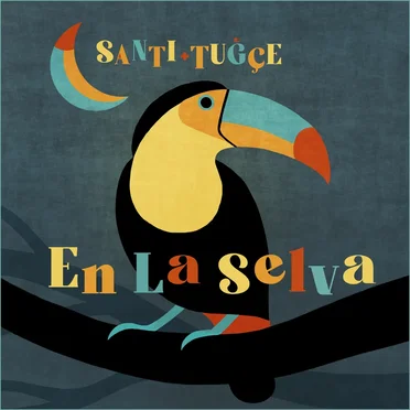 En la selva by Santi & Tuğçe - album cover