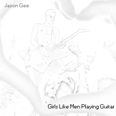 Girls Like Men Playing Guitar