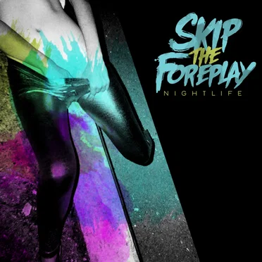 Nightlife by Skip the Foreplay - album cover