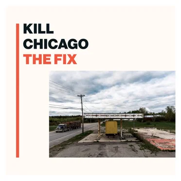 The Fix by Kill Chicago - album cover