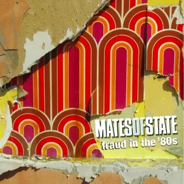 Fraud in the '80s by Mates of State - album cover