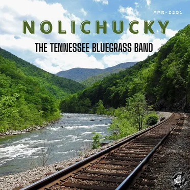 Nolichucky by The Tennessee Bluegrass Band - album cover