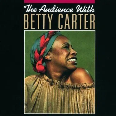 The Audience With Betty Carter