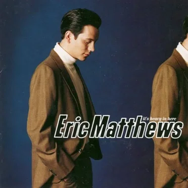 It’s Heavy in Here by Eric Matthews - album cover