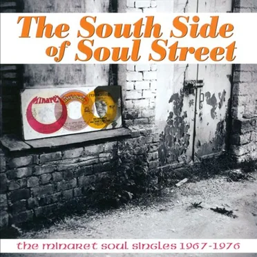 The South Side of Soul Street: The Minaret Soul Singles 1967-1976 by Various Artists - album cover