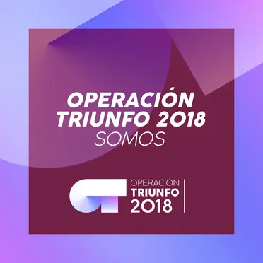 Somos by Operación Triunfo 2018 - album cover