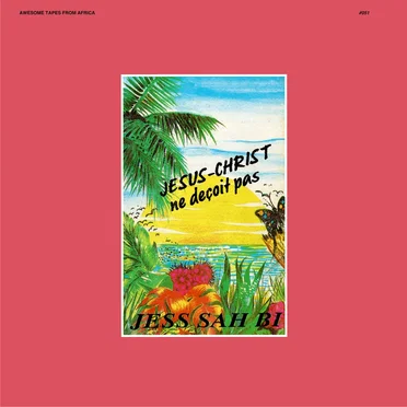 Jesus-Christ Ne Deçoit Pas by Jess Sah Bi - album cover