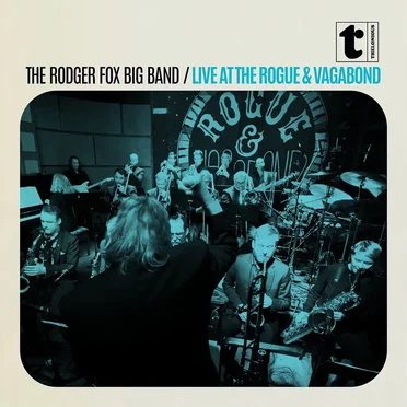 The Rodger Fox Big Band Live at the Rogue & Vagabond