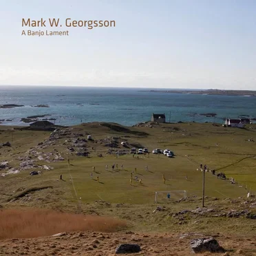 A Banjo Lament by Mark W. Georgsson - album cover