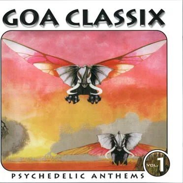 Goa Classix: Psychedelic Anthems, Volume 1 by Various Artists - album cover