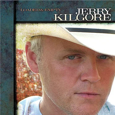 Loaded and Empty by Jerry Kilgore - album cover