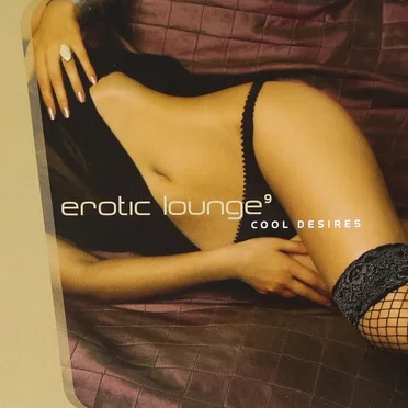 Erotic Lounge 9: Cool Desires by Various Artists - album cover