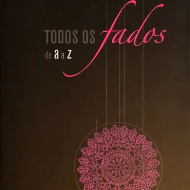 Todos os fados de A a Z: Fado Carlos da Maia ao Fado da cruz by Various Artists - album cover