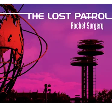 Rocket Surgery by The Lost Patrol - album cover
