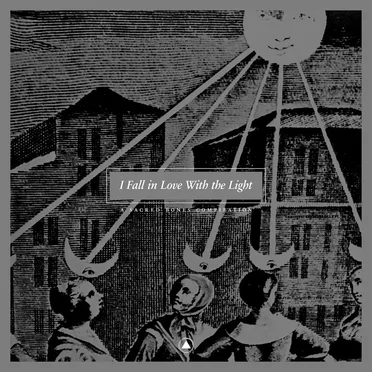 I Fall in Love With the Light: A Sacred Bones Compilation by Various Artists - album cover