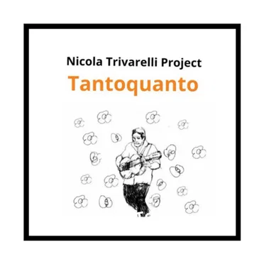 Tantoquanto by Nicola Trivarelli Project - album cover