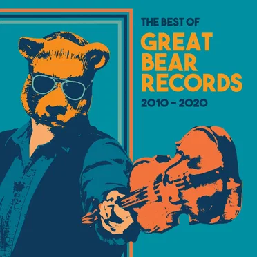 The Best of Great Bear Records: 2010-2020 by Various Artists - album cover