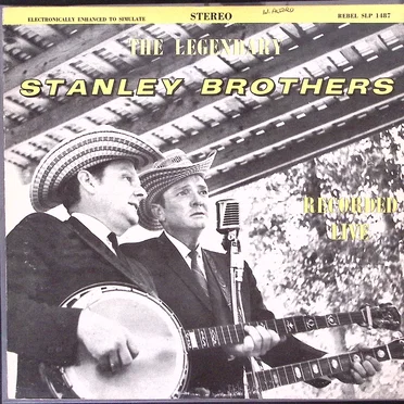 The Legendary Stanley Brothers Recorded Live
