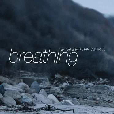 Breathing by If I Ruled the World - album cover