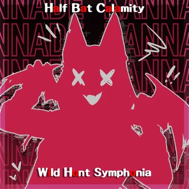Half Bat Calamity by Wild Hunt Symphonia - album cover