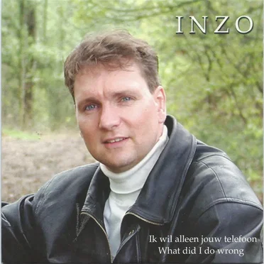 Ik wil alleen jouw telefoon / What Did I Do Wrong by Inzo - album cover