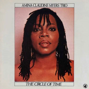 The Circle Of Time by Amina Claudine Myers Trio - album cover