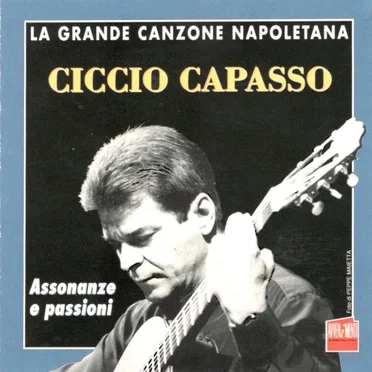 Assonanze e passioni: La grande canzone napoletana by Ciccio Capasso - album cover